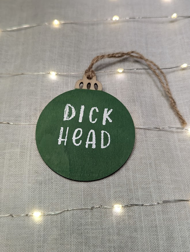 Dick Head - Cheeky Swear Word Bauble