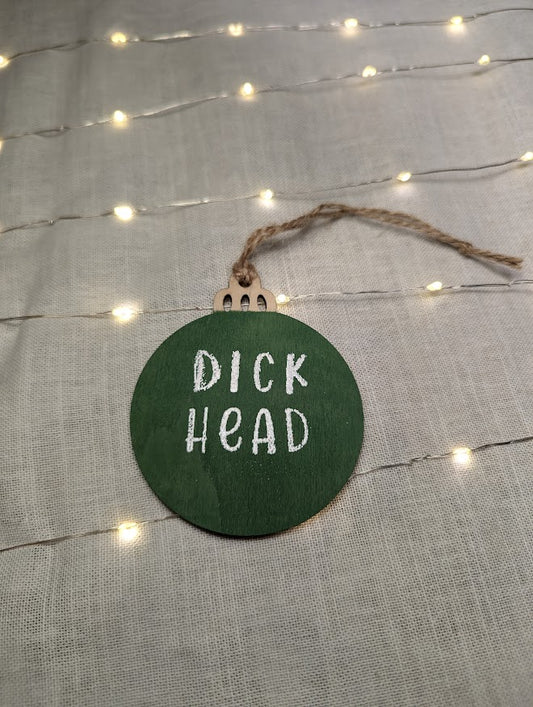 Dick Head - Cheeky Swear Word Bauble