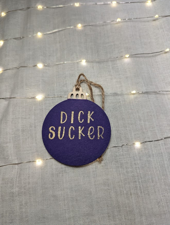 Dick Sucker - Cheeky Swear Word Bauble