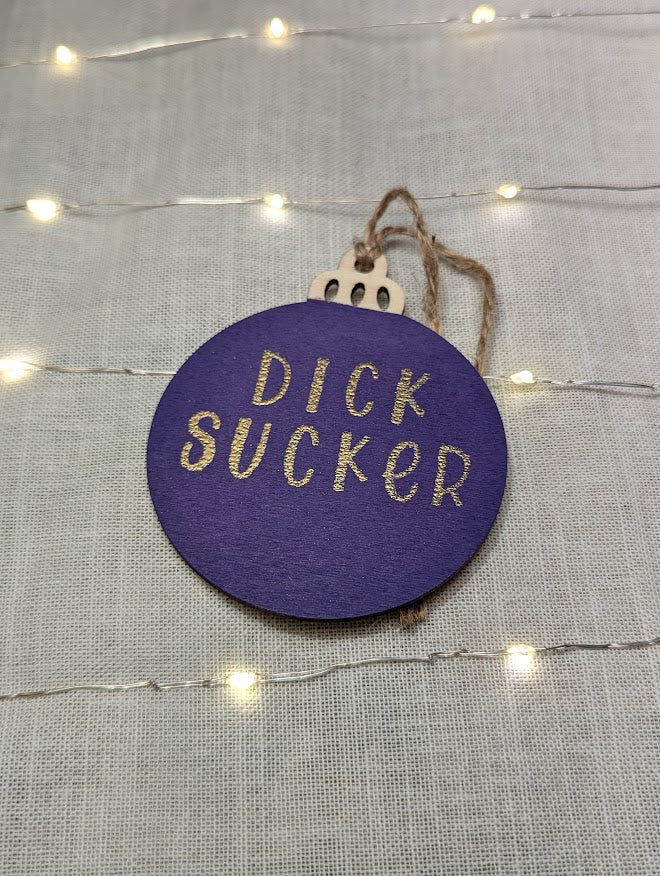 Dick Sucker - Cheeky Swear Word Bauble