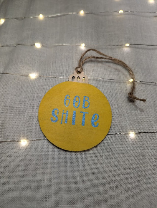 Gob Shite - Cheeky Swear Word Bauble