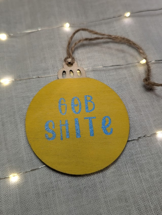 Gob Shite - Cheeky Swear Word Bauble