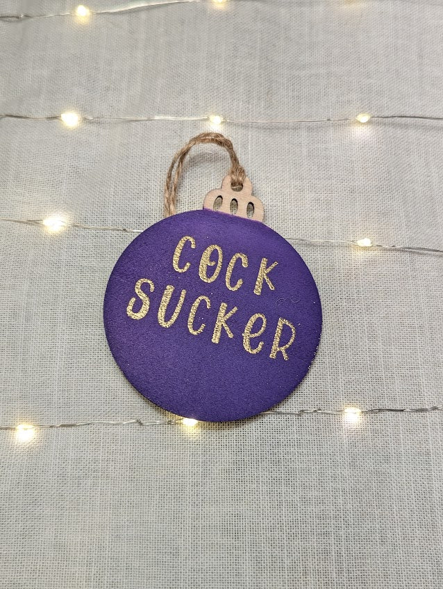 Cock Sucker - Cheeky Swear Word Bauble