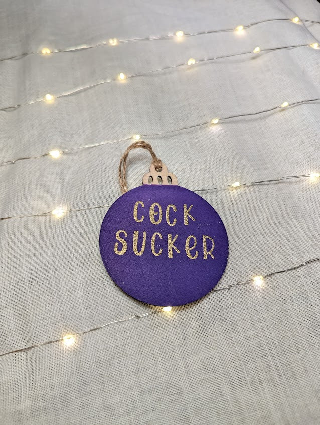 Cock Sucker - Cheeky Swear Word Bauble