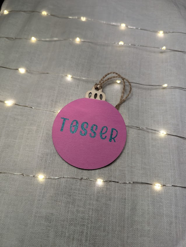 Tosser - Cheeky Swear Word Bauble