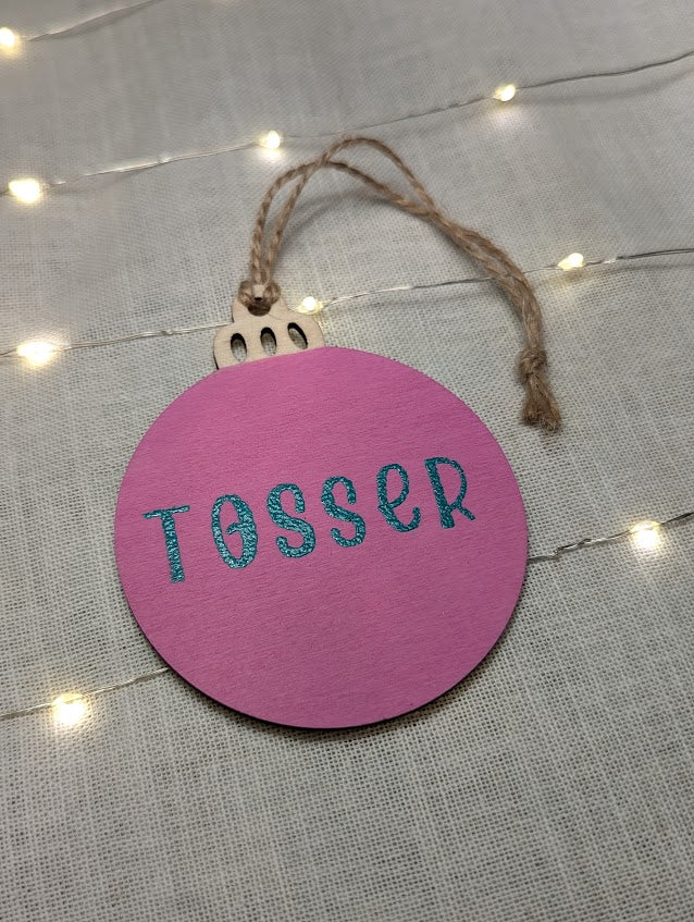 Tosser - Cheeky Swear Word Bauble