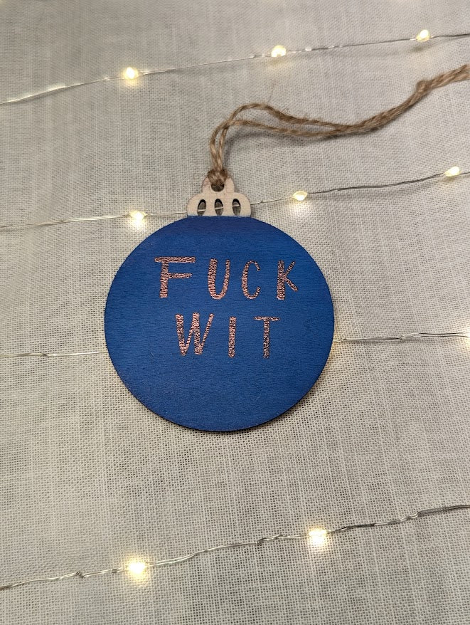 Fuck Wit - Cheeky Swear Word Bauble