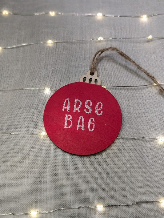 Arse Bag - Cheeky Swear Word Bauble