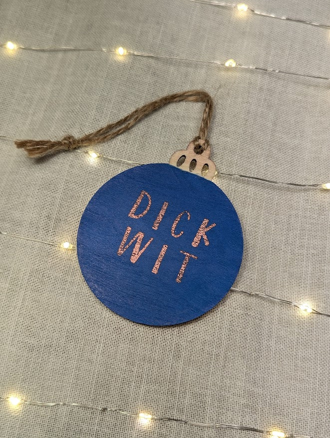 Dick Wit - Cheeky Swear Word Bauble