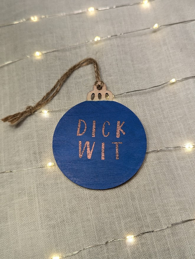 Dick Wit - Cheeky Swear Word Bauble