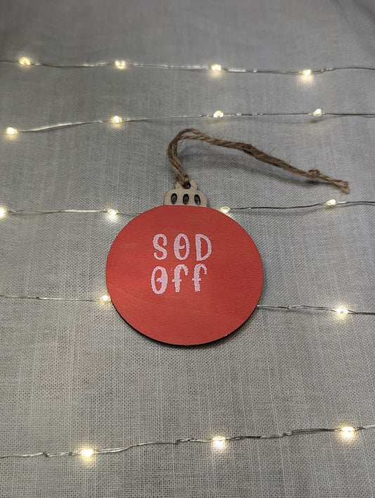 Sod Off - Cheeky Swear Word Bauble