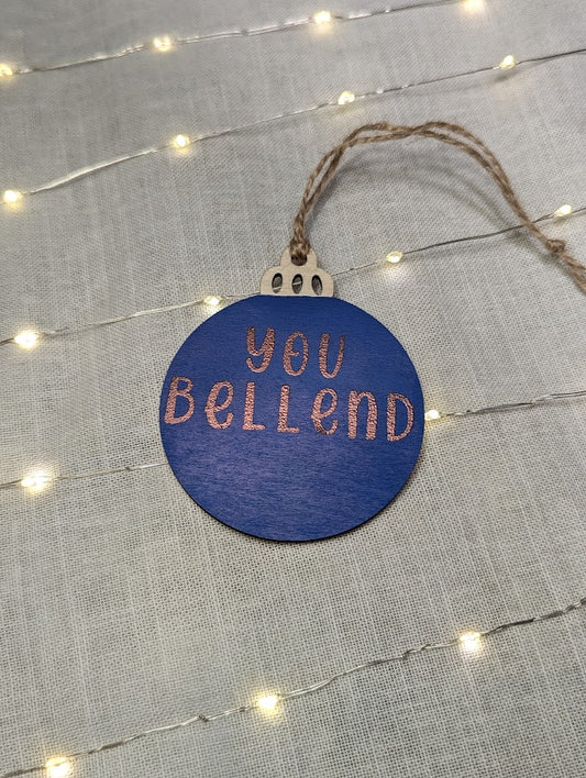 You Bellend - Cheeky Swear Word Bauble