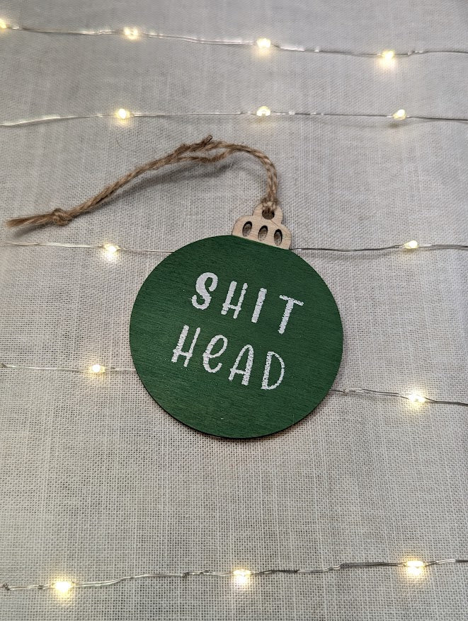 Shit Head - Cheeky Swear Word Bauble