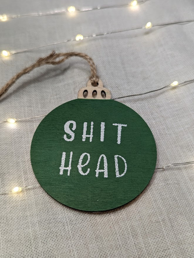 Shit Head - Cheeky Swear Word Bauble